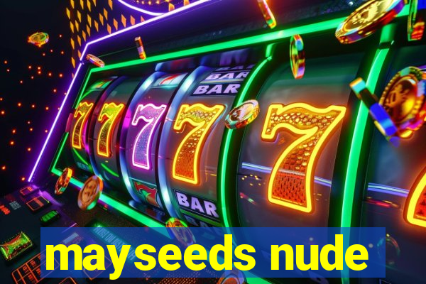 mayseeds nude